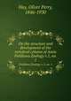 On the structure and development of the vertebral column of Amia. Fieldiana Zoology v.1, no. 1, Hay, Oliver Perry, 1846-1930 