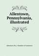 Allentown, Pennsylvania, illustrated, Allentown (Pa.). Chamber of Commerce 