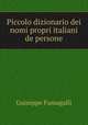 Piccolo dizionario dei nomi propri italiani de persone, Guiseppe Fumagalli 