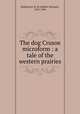 The dog Crusoe microform : a tale of the western prairies, Ballantyne, R. M. (Robert Michael), 1825-1894 