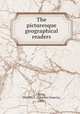 The picturesque geographical readers, King, Charles F. (Charles Francis), 1843- 