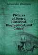 Pictures of Poetry: Historical, Biographical, and Critical, Alexander Thomson 