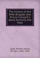 The history of the Rifle Brigade (the Prince Consort`s Own) formerly the 95th, Cope, William Henry, Sir, bart., 1811-1892 