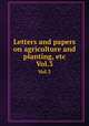 Letters and papers on agriculture and planting, etc. Vol.3, Bath and West of England Society for the Encouragement of Agriculture Arts Manufactures and Commerce 