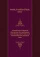 A hand book of general instruction for mechanics, containing useful rules and memoranda for practical men, Smith, Franklin Elijah, 1872- 