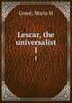 Lescar, the universalist. 1, Grant, Maria M 