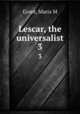 Lescar, the universalist. 3, Grant, Maria M 