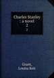 Charles Stanley : a novel. 2, Grant, Louisa Keir 