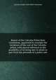 Report of the Calcutta Police Rate Committee, appointed to consider the incidence of the cost of the Calcutta police, with special reference to the possibility of its being met in whole or part from the proceeds of a police rate, Calcutta (India). Police Rate Committee 