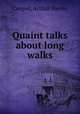Quaint talks about long walks, Cooper, Arthur Nevile 