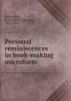 Personal reminiscences in book-making microform, Ballantyne, R. M. (Robert Michael), 1825-1894 