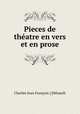 Pieces de thatre en vers et en prose, 