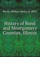 History of Bond and Montgomery Counties, Illinois, Perrin, William Henry, d. 1892? 