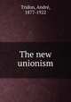 The new unionism, 