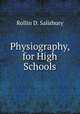 Physiography, for High Schools, Salisbury, Rollin D. 