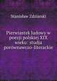 Pierwiastek ludowy w poezji polskiej XIX wieku: studja porwnawczo-literackie, 