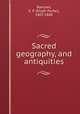 Sacred geography, and antiquities, Barrows, E. P. (Elijah Porter), 1807-1888 