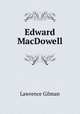 Edward MacDowell, Lawrence Gilman 