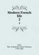 Modern French life. 2, Gore, Mrs. (Catherine Grace Frances), 1799-1861 