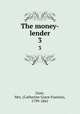 The money-lender. 3, Gore, Mrs. (Catherine Grace Frances), 1799-1861 