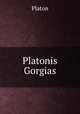 Platonis Gorgias, Plato 