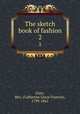 The sketch book of fashion. 2, Gore, Mrs. (Catherine Grace Frances), 1799-1861 