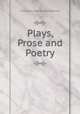 Plays, Prose and Poetry, Charlotte Mary Sanford Barnes 