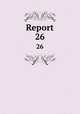 Report. 26, University of Liverpool. Marine Biological Station,Liverpool Marine Biology Committee. Report,Liverpool. University. Dept. of Oceanography. Report 