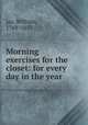 Morning exercises for the closet: for every day in the year, Jay, William, 1769-1853 