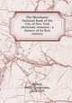 The Merchants` National Bank of the City of New York electronic resource : a history of its first century, Hubert, Philip Gengembre, 1852-1925 