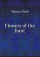 Flowers of the hunt, Mason, Finch 