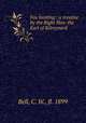 Fox hunting : a treatise by the Right Hon. the Earl of Kilreynard, Bell, C. W., fl. 1899 