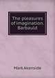 The pleasures of imagination. Barbauld, Mark Akenside 