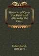 Histories of Cyrus the Great and Alexander the Great, Abbott, Jacob, 1803-1879 