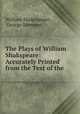 The Plays of William Shakspeare: Accurately Printed from the Text of the ., William Shakespeare , George Steevens 
