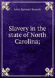 Slavery in the state of North Carolina;, John Spencer Bassett 