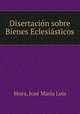 Disertacin sobre Bienes Eclesisticos, 