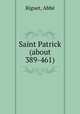 Saint Patrick (about 389-461), 