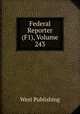 Federal Reporter (F1), Volume 243, West Publishing 