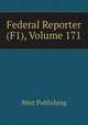 Federal Reporter (F1), Volume 171, West Publishing 
