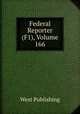 Federal Reporter (F1), Volume 166, West Publishing 