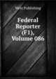 Federal Reporter (F1), Volume 086, West Publishing 