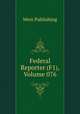 Federal Reporter (F1), Volume 076, West Publishing 