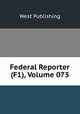 Federal Reporter (F1), Volume 073, West Publishing 