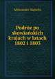 Podrz po skowiaskich krajach w latach 1802 i 1803, Aleksander Sapieha 