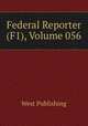 Federal Reporter (F1), Volume 056, West Publishing 