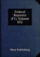 Federal Reporter (F1), Volume 052, West Publishing 