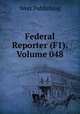 Federal Reporter (F1), Volume 048, West Publishing 