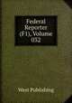 Federal Reporter (F1), Volume 032, West Publishing 