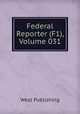 Federal Reporter (F1), Volume 031, West Publishing 